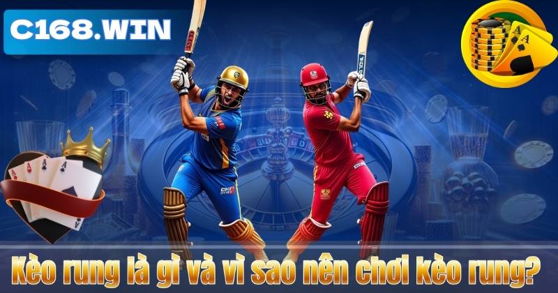 Mẹo Chơi Kèo Rung – Bí Kíp Thực Chiến Bắt Kèo Tốt Hơn Kèo rung là gì và vì sao nên chơi kèo rung?