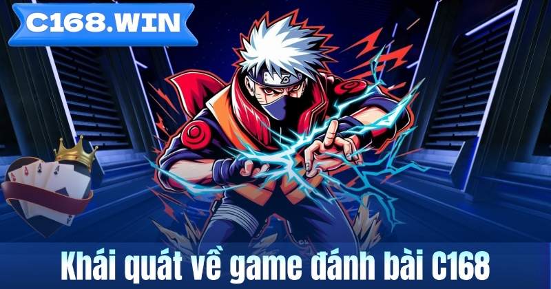 Khái quát về game đánh bài C168